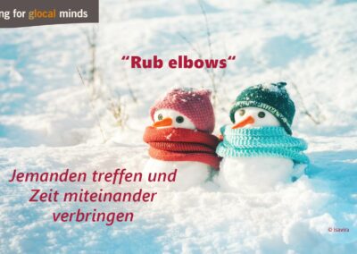 SPIDI Adventkalender Tür 11: “Rub elbows” (jemanden treffen und Zeit miteinander verbringen)