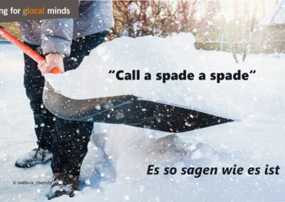 SPIDI Adventkalender Tür 6: “Call a spade a spade” (es so sagen wie es ist)