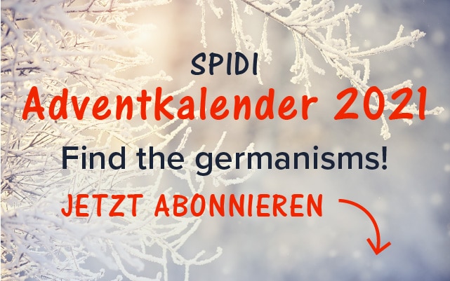 SPIDI Adventkalender 2021 - Find the germanisms! - Jetzt abonnieren
